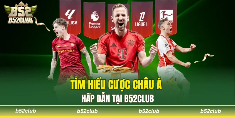 Tổng quan về kèo cược châu Á B52club