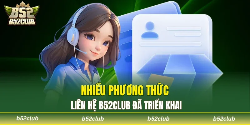Khám phá các phương thức liên hệ B52club hiệu quả