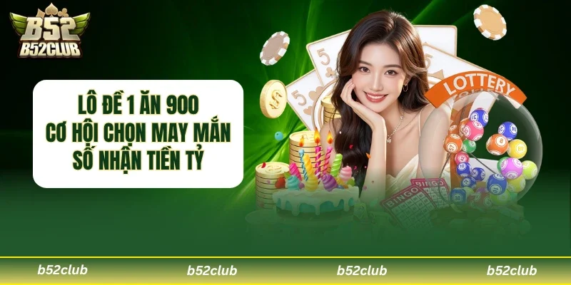 Lô đề 1 ăn 900