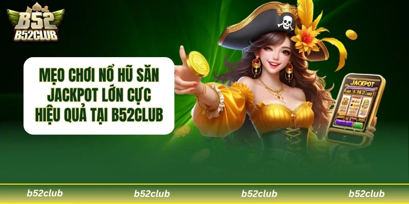 Mẹo chơi nổ hũ