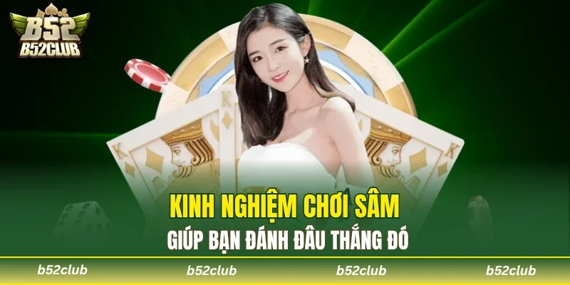 Mẹo chơi Sâm Lốc cực chuẩn từ chuyên gia